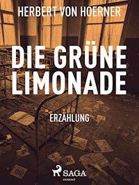 Die grüne Limonade - Herbert von Hoerner - E-Book
