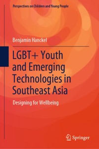 LGBT+ Youth and Emerging Technologies in Southeast Asia - Benjamin Hanckel - E-Book