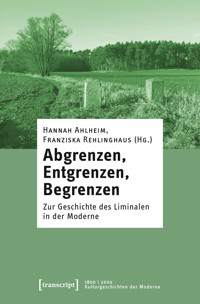 Abgrenzen, Entgrenzen, Begrenzen -  - kostenlos E-Book