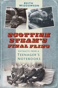 Scottish Steam's Final Fling - Keith Widdowson - E-Book