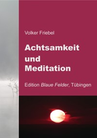 Achtsamkeit und Meditation - Volker Friebel - E-Book