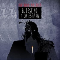 El destino y la espada - Antonio Malpica - Hörbuch