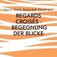 Regards croisés - Begegnung der Blicke - Cléo A. Wiertz - E-Book