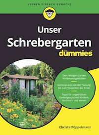 Unser Schrebergarten für Dummies - Christa Pöppelmann - E-Book