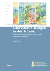 Ökosystemleistungen in der Schweiz - Roger Keller - E-Book