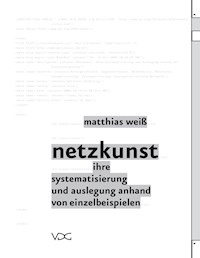 Netzkunst - Matthias Weiß - E-Book