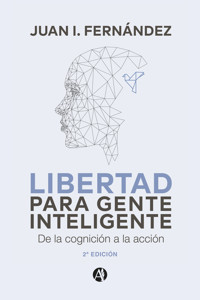 Libertad para Gente Inteligente - Juan I. Fernández - E-Book