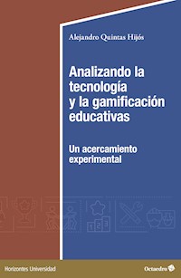 Analizando la tecnología y la gamificación educativas - Alejandro Quintas Hijós - E-Book