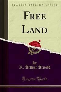 Free Land - R. Arthur Arnold - E-Book