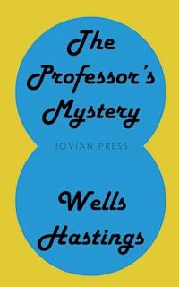 The Professor's Mystery - Wells Hastings - E-Book