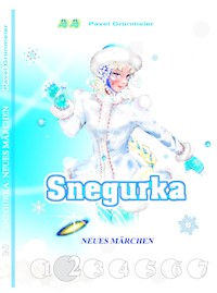 Snegurka. Neues Märchen 2 - Pavel Grünmeier - E-Book
