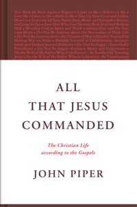 All That Jesus Commanded - John Piper - E-Book