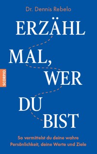 Erzähl mal, wer du bist - Dennis, Dr. Rebelo - E-Book