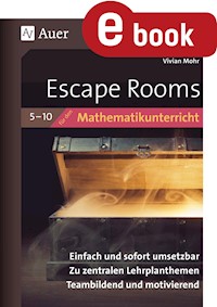 Escape Rooms für den Mathematikunterricht 5-10 - Vivian Mohr - E-Book