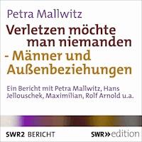 Verletzen möchte man niemanden - Männer und Außenbeziehungen - Petra Mallwitz - Hörbuch