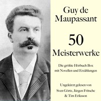 Guy de Maupassant: 50 Meisterwerke - Guy de Maupassant - Hörbuch