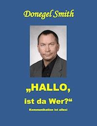 "Hallo, ist da wer?" - Donegel Smith - E-Book