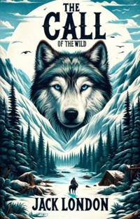 The Call Of The Wild(Illustrated) - Jack London - E-Book