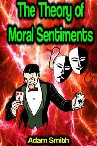 The Theory of Moral Sentiments - Adam Smith - E-Book