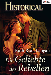 Die Geliebte des Rebellen - Ruth Langan - E-Book