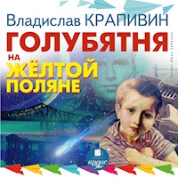 Голубятня на желтой поляне - Владислав Крапивин - Hörbuch