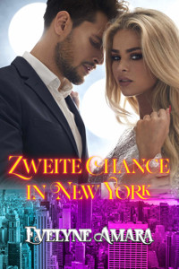 Zweite Chance in New York - Evelyne Amara - E-Book
