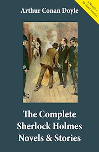 The Complete Sherlock Holmes Novels & Stories (4 Novels + 56 Short Stories) - Arthur Conan Doyle - E-Book
