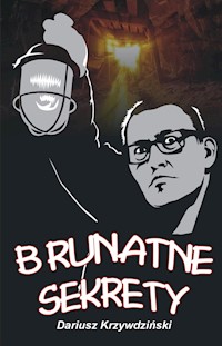 Brunatne sekrety - Dariusz Krzywdziński - E-Book