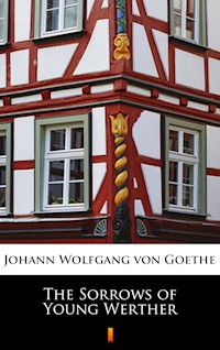 The Sorrows of Young Werther - Johann Wolfgang von Goethe - E-Book