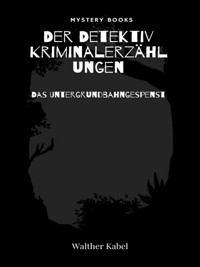 Das Untergrundbahngespenst - Walther Kabel - E-Book