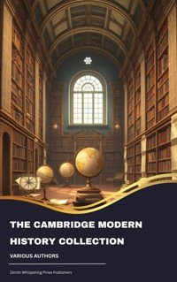 The Cambridge Modern History Collection - J. B. Bury - kostenlos E-Book