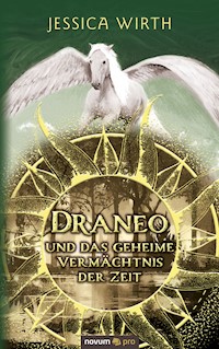 Draneo und das geheime Vermächtnis der Zeit - Jessica Wirth - E-Book
