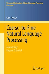Coarse-to-Fine Natural Language Processing - Slav Petrov - E-Book