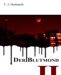 Der Blutmond - Teil 2 - T. J. Hudspeth - E-Book