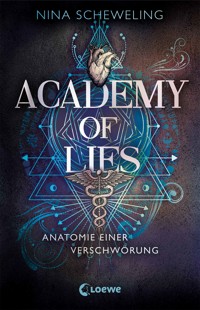 Academy of Lies (Band 1) - Anatomie einer Verschwörung - Nina Scheweling - E-Book