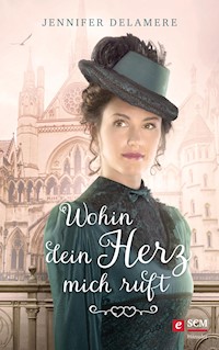Wohin dein Herz mich ruft - Jennifer Delamere - E-Book