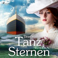 Tanz unter Sternen (Ungekürzt) - Titus Müller - Hörbuch
