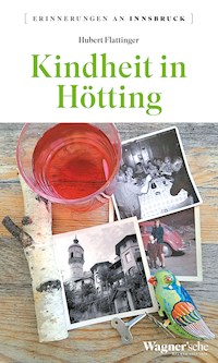 Kindheit in Hötting - Hubert Flattinger - E-Book