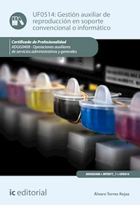 Gestión auxiliar de reproducción en soporte convencional o informático. ADGG0408 - Álvaro Torres Rojas - E-Book