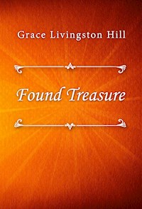 Found Treasure - Grace Livingston Hill - E-Book