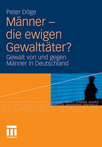 Männer - die ewigen Gewalttäter? - Peter Döge - E-Book