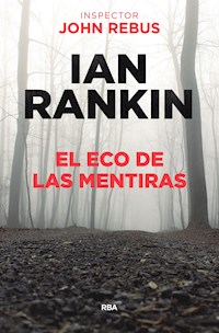 El eco de las mentiras - Ian Rankin - E-Book