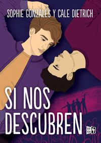 Si nos descubren - Sophie Gonzales - E-Book