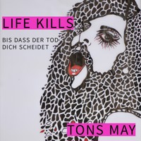 Life Kills - Tons May - Hörbuch