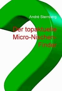 Der topaktuelle Micro-Nischen-Finder - Andre Sternberg - E-Book