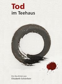 Tod im Teehaus - Elisabeth Schönherr - E-Book