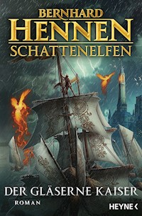 Schattenelfen - Der Gläserne Kaiser - Bernhard Hennen - E-Book