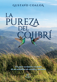 La pureza del colibrí - Gustavo Coaloa - E-Book