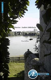 L'Estuaire - Thérèse André-Abdelaziz - E-Book