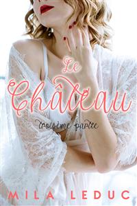 Le Château - 3ème partie - Mila Leduc - E-Book